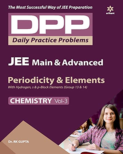 Daily Practice Problems (DPP) for JEE Main and Advanced - Periodicity and Elements (Chemistry -Vol.3)