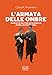 L'armata Delle Ombre. Gappisti E Militari A Via Rasella (Roma, 23 Marzo 1944) - 3