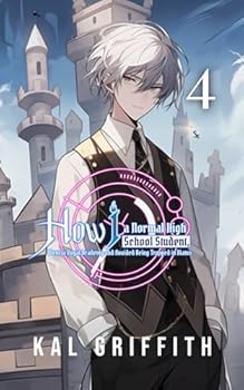 Paperback How I, A Normal High School Student, Went to Royal Academy and Avoided Being Trapped in Hiatus: Vol 4, A LitRPG Adventure (This Academy Extra) Book