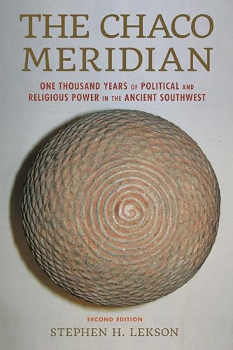 The Chaco Meridian: One Thousand Years of Political and Religious Power in the Ancient Southwest, Second Edition