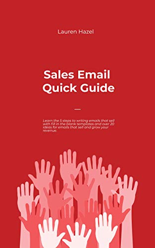 Sales Email Quick Guide: Learn the 5 Steps to Writing