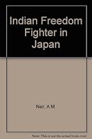 An Indian freedom fighter in Japan: Memoirs of A.M. Nair 0706927044 Book Cover