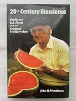 20th Century Bioscience: Professor O. J. Eigsti and the Seedless Watermelon 1571971327 Book Cover