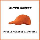 alte kaffeemaschine in zahlung geben  Probleme eines Cis-Manns [Explicit]