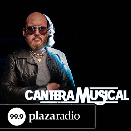 Cantera Musical Podcast Por 99.9 Plaza Radio arte de portada