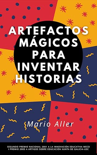 Artefactos mágicos para inventar historias (El poder de las historias) (Spanish Edition)