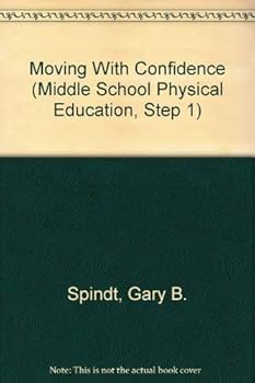 Hardcover Moving With Confidence (MIDDLE SCHOOL PHYSICAL EDUCATION, STEP 1) Book