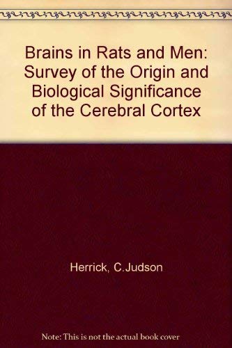 Brains in Rats and Men: Survey of the Origin and Biological ...