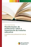 Manifestacoes de Professores Sobre a Organizacao Do Trabalho Educativo 613015965X Book Cover