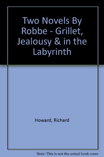 Two Novels By Robbe - Grillet, Jealousy & in th... B001JZ4OZW Book Cover