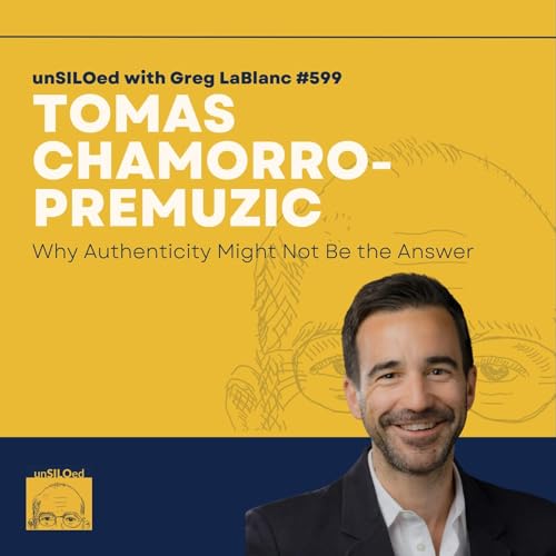 599. Why Authenticity Might Not Be the Answer feat. Tomas Chamorro-Premuzic