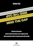 Mind The Gap. Unicità E Inclusione Per Il Miglioramento Delle Performance Sociali E Di Governance Nelle Aziende - 2