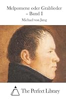 Melpomene Oder Grablieder - Band I 151410699X Book Cover