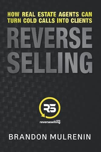 Reverse Selling: How Real Estate Agents Can Turn Cold Calls Into Clients
