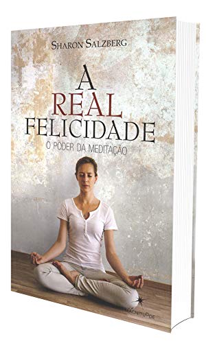 Real Felicidade, A: O Poder da Meditacao [Portuguese_brazilian] 856590704X Book Cover
