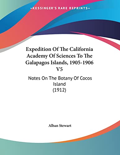 Expedition Of The California Academy Of Sciences To The Galapagos Islands, 1905-1906 V5: Notes On The Botany Of Cocos Island (1912)