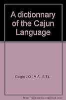 A Dictionary of the Cajun Language 0961424532 Book Cover