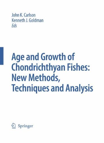 Special Issue: Age and Growth of Chondrichthyan Fishes: New Methods, Techniques and Analysis (Developments in Environmental Biology of Fishes Book 25)