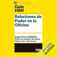 Couverture de Gu&iacute;as HBR: Relaciones de Poder en la Oficina [HBR Guides: Power Relations in the Office]