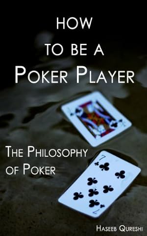 Book cover How to Be a Poker Player: The Philosophy of Poker