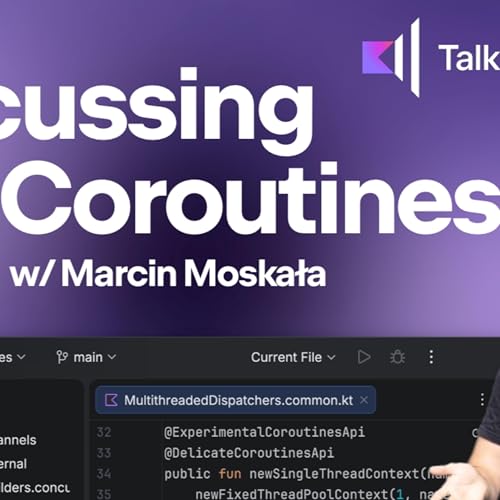 Discussing Kotlin Coroutines with Marcin Moskała