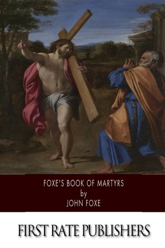 Foxe's Book of Martyrs 1500898961 Book Cover