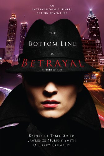 The Bottom Line Is Betrayal: An International Business Action Adventure