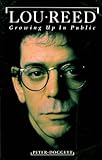 Lou Reed: Growing Up in Public