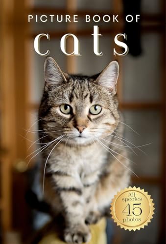 Picture Book of Cats: 45 Stunning Photos of Every Breed and Facts, for Dementia Patients, Seniors with Alzheimer's, and Kids (Uplifting Picture Books)