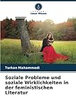 Soziale Probleme und soziale Wirklichkeiten in der feministischen Literatur