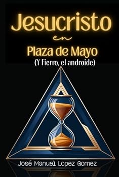 Hardcover Jesucristo en plaza de Mayo: (Y Fierro, el androide) (Spanish Edition) [Spanish] Book