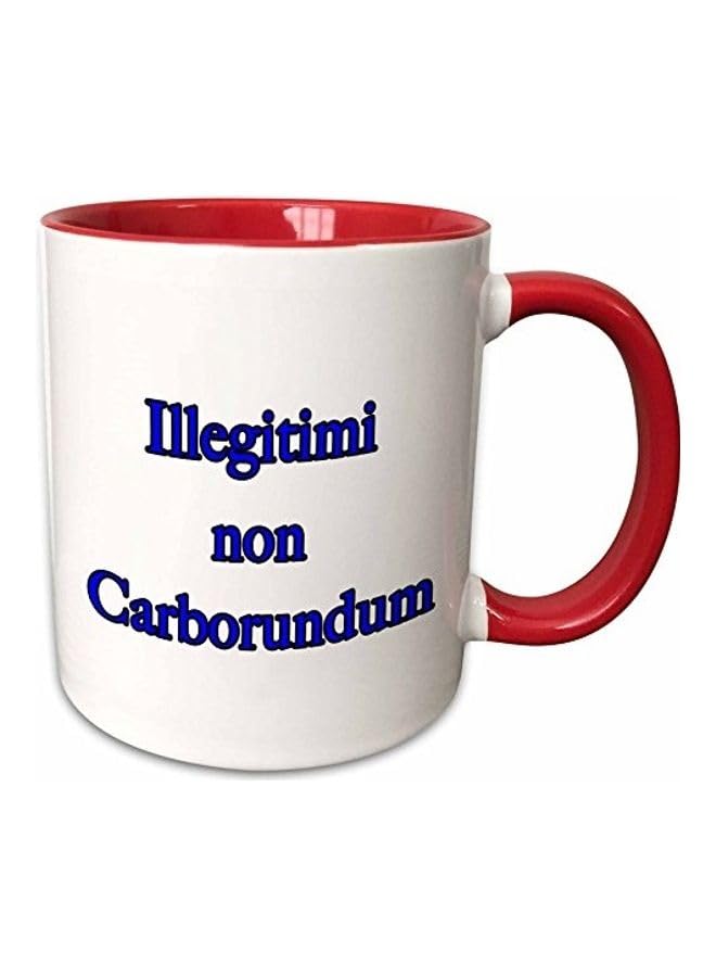 Illegitimi Non Carborundum Printed Mug Red/White/Blue 11Ounce - RYNmg14100