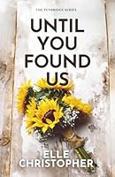 Until You Found Us: A Wholesome, Emotional Small-Town Love Story (The Tunbridge Series) 1966386087 Book Cover