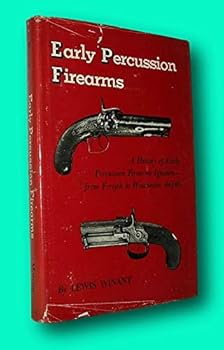 Hardcover Rare Lewis Winant / EARLY PERCUSSION FIREARMS History of Early Percussion 1st ed 1959 [Hardcover] Lewis Winant Book