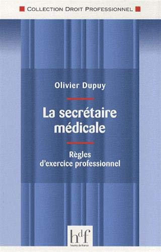 Télécharger La secrétaire médicale : Règles d'exercice professionnel PDF