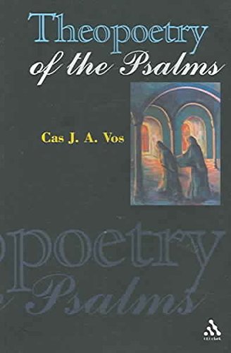 [(Theopoetry of the Psalms)] [By (author) C.J.A. Vos] published on (December, 2005)