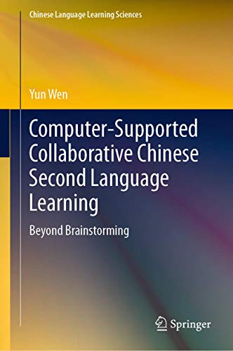 Computer-Supported Collaborative Chinese Second Language Learning: Beyond Brainstorming (Chinese Language Learning Sciences) view 2