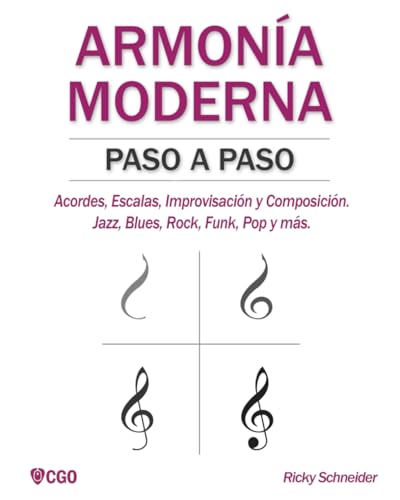ARMONÍA MODERNA PASO A PASO: Acordes, Escalas, Improvisación y Composicion en música moderna: Jazz, Blues, Rock, Funk, Pop y más.: 1 (ARMONÍA MUSICAL E IMPROVISACIÓN)
