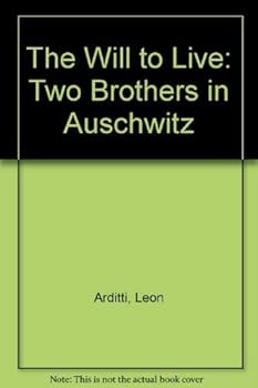 Hardcover The Will to Live: Two Brothers in Auschwitz Book