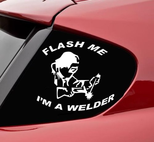 Flash me I'm a welder funny vinyl decal bumper sticker