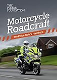 Motorcycle Roadcraft - the Police Riders Handbook: The Police Riders Handbook (Police Foundation)