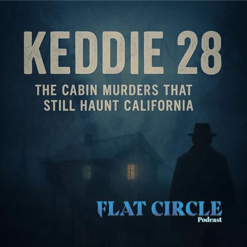 Keddie28: The Cabin Murders That Still Haunt California