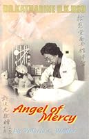 Angel of mercy: Dr. Katharine H.K. Hsu B0006FDT6G Book Cover