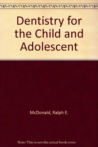 Dentistry for the child and adolescent 0801632773 Book Cover