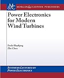 Power Electronics for Modern Wind Turbines (Synthesis Lectures on Power Electronics)