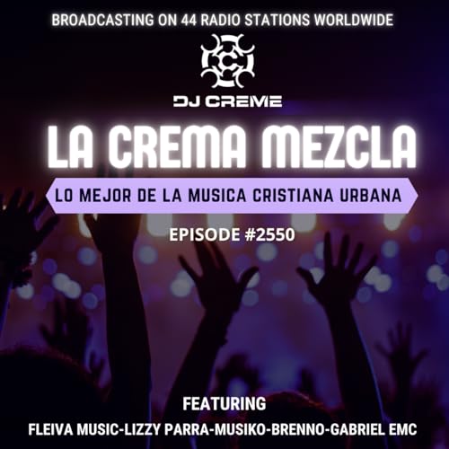 Episode 2550: La Crema Mezcla #2550 Podcast Por  arte de portada