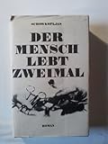  Der Mensch Lebt Zweimal . Roman.