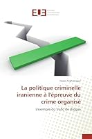La Politique Criminelle Iranienne A L'A(c)Preuve Du Crime Organisa(c) 3841747248 Book Cover