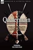 Quatermain: the Complete Adventures: 4-Finished & The Ivory Child (Quartermain)
