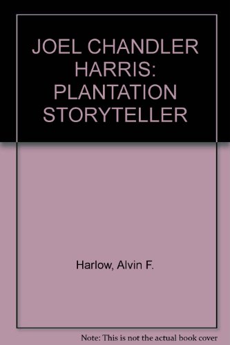 Joel Chandler Harris: Plantation Storyteller B004MLUP26 Book Cover